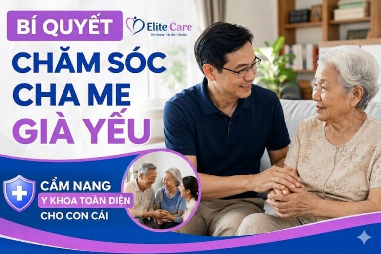 Bí Quyết Chăm Sóc Cha Mẹ Già Yếu: Cẩm Nang Y Khoa Toàn Diện Cho Con Cái