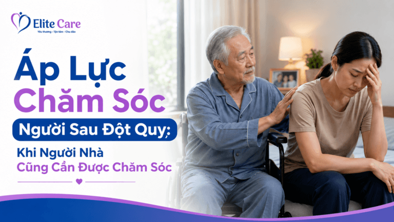 Áp Lực Chăm Sóc Người Sau Đột Quỵ