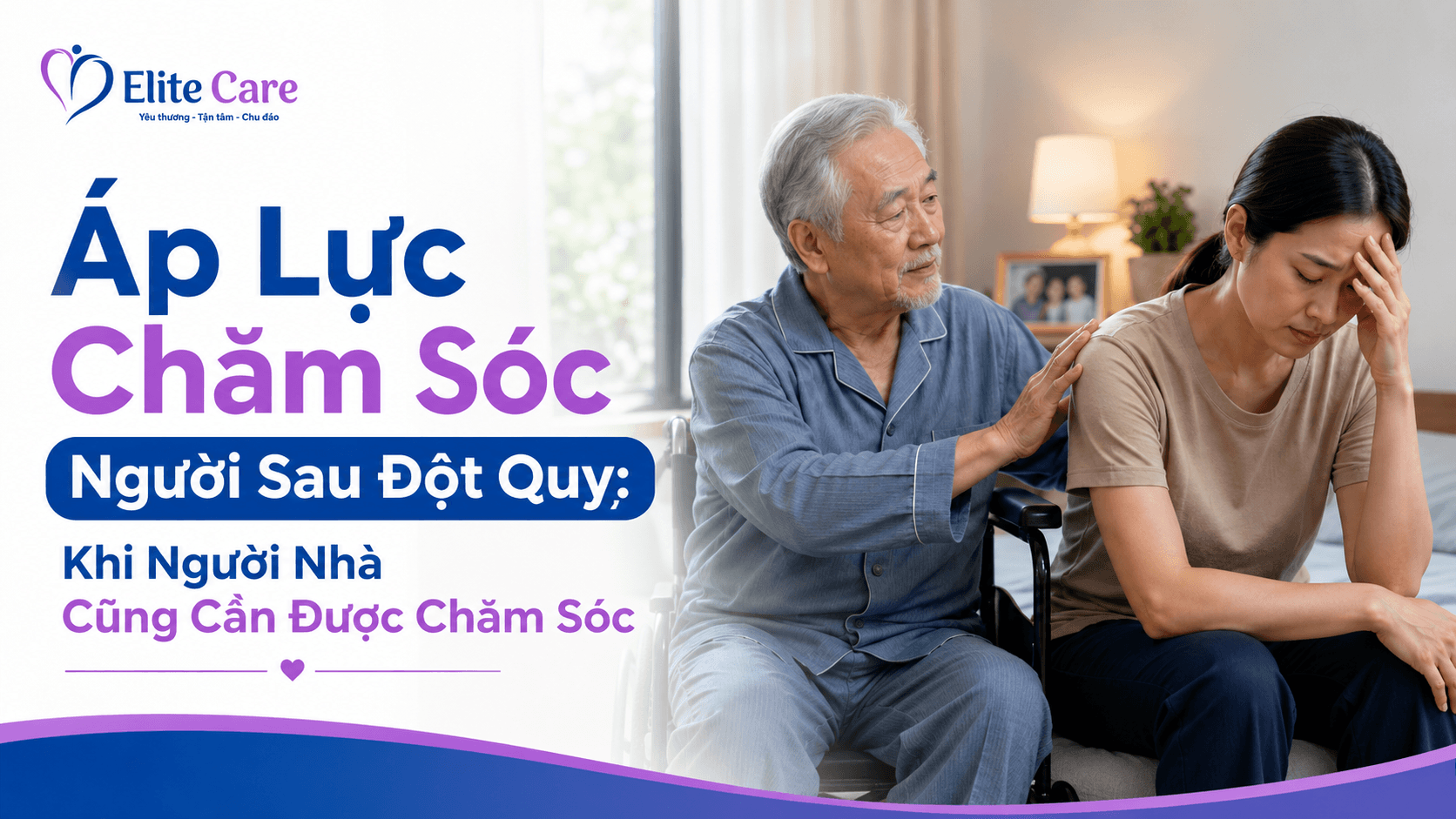 Áp Lực Chăm Sóc Người Sau Đột Quỵ
