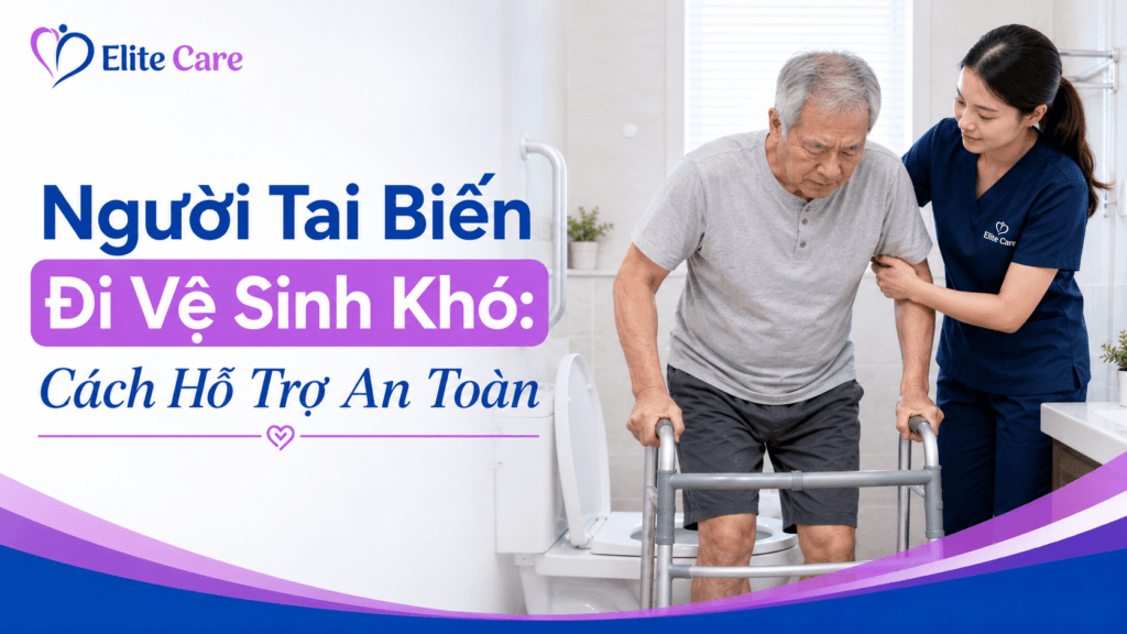 người tai biến đi vệ sinh khó