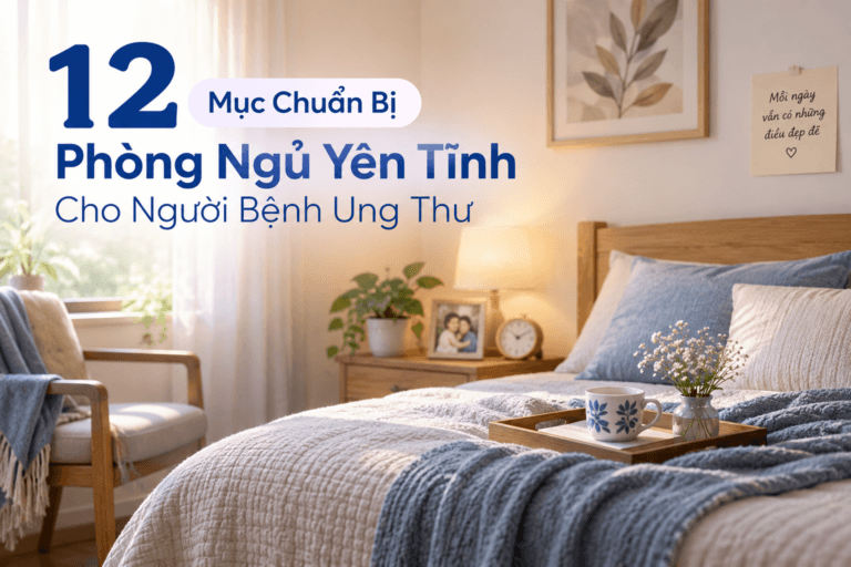 chuẩn bị phòng ngủ yên tĩnh cho người bệnh ung thư