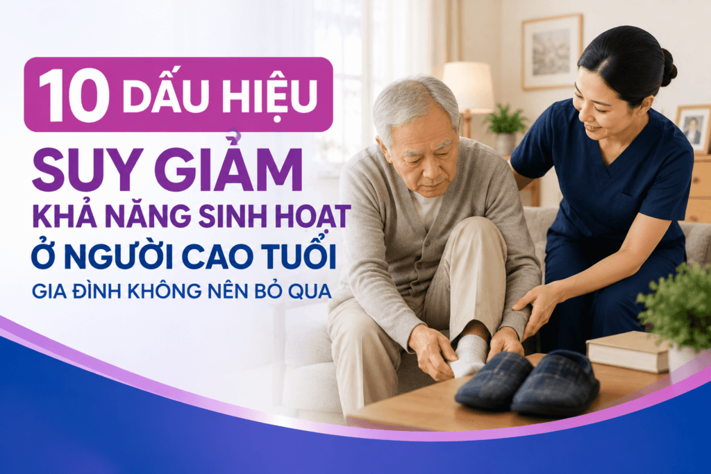 dấu hiệu suy giảm khả năng sinh hoạt ở người cao tuổi