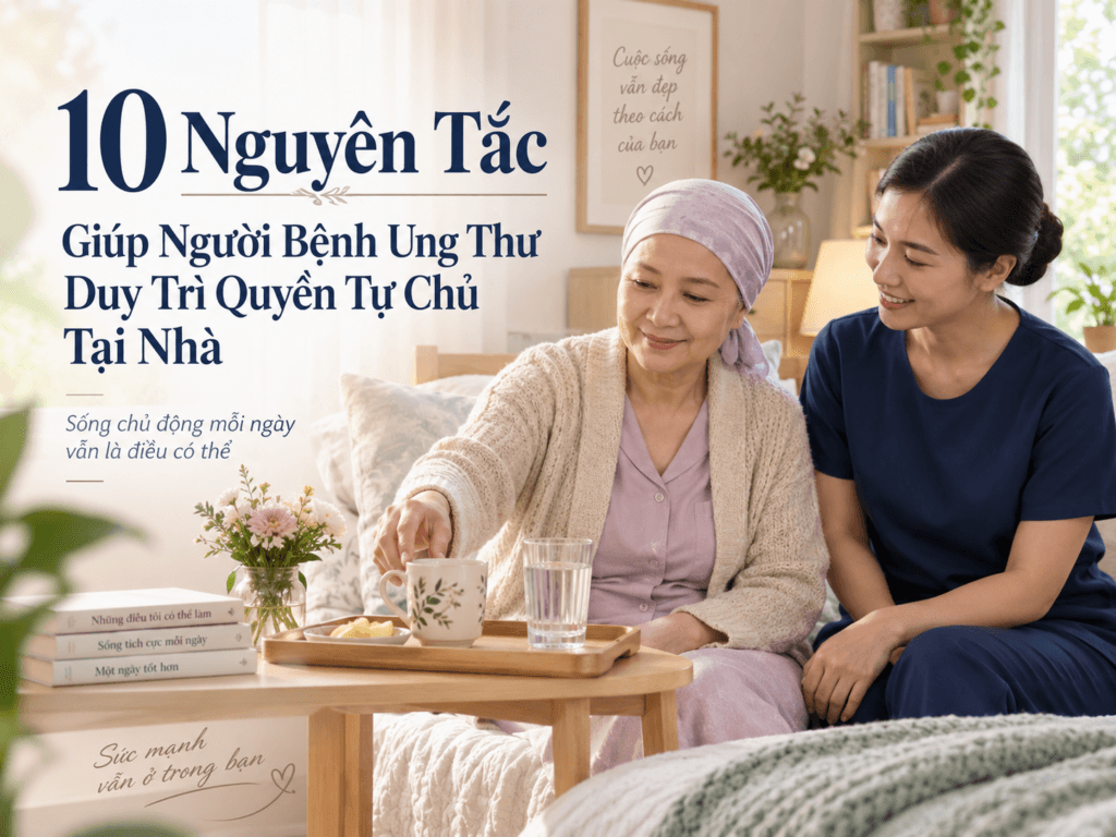 giúp người bệnh ung thư duy trì quyền tự chủ tại nhà