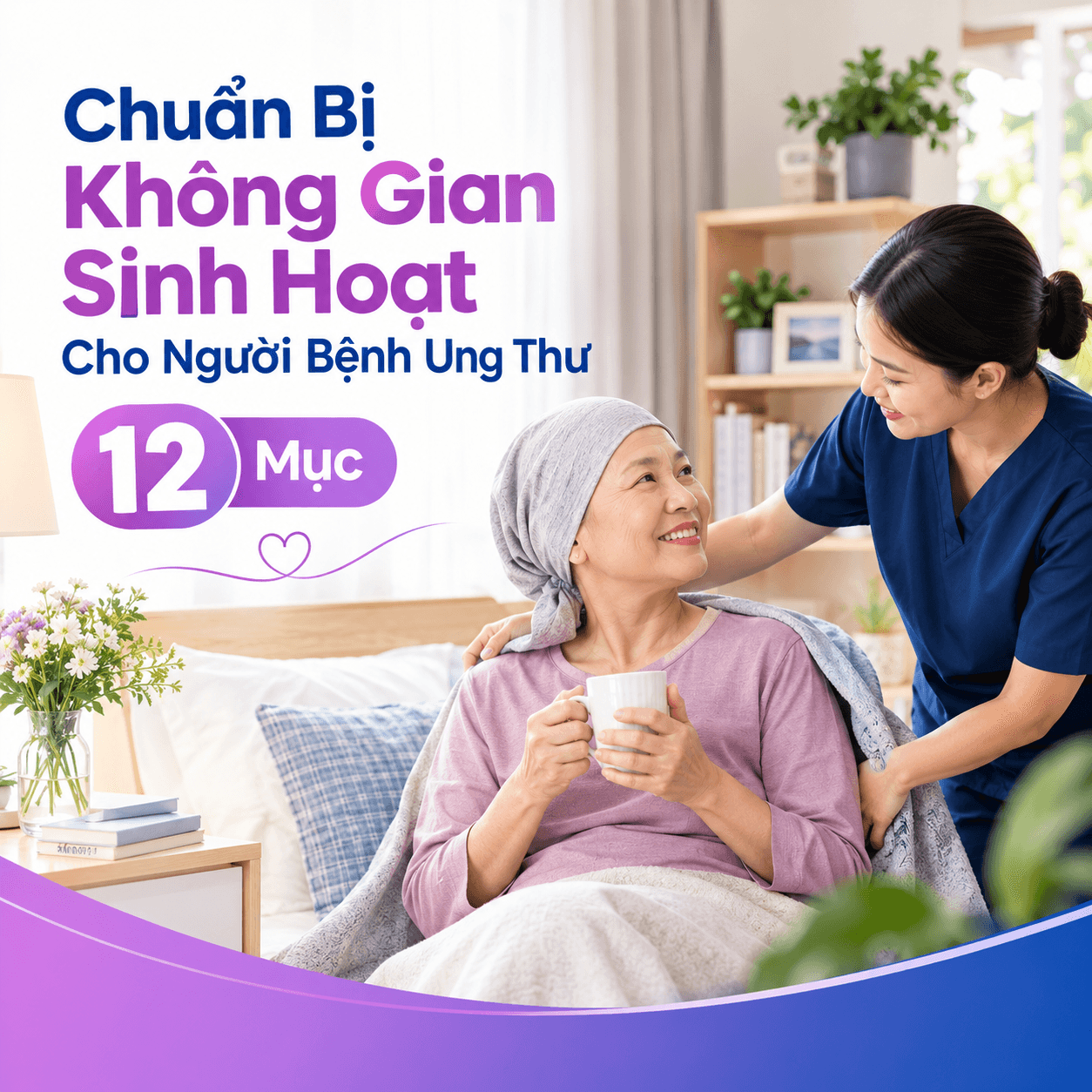 không gian sinh hoạt cho người bệnh ung thu